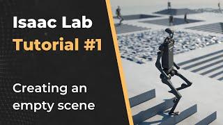 Creating an Empty Scene - Isaac Lab Tutorial 1 (Basics)