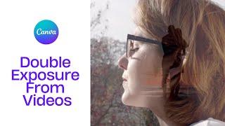 Double Exposure from videos with Free CANVA | Double Exposure Effect on Canva | Canva Tutorial Free