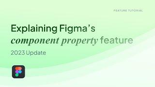 How does Component Properties work in Figma? EXPLAINED