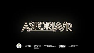 AstoriaVR – Official Trailer