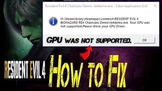 How to Fix Resident evil 4 remake Your GPU was not supported