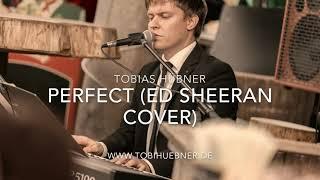 Perfect (Ed Sheeran Piano Cover) - Tobias Hübner