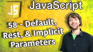 JavaScript Programming Tutorial 58 - Default Parameters, Rest Parameters, Implicit Parameters