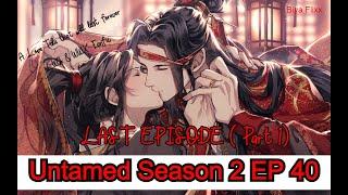 The Untamed Season 2 Ep 40