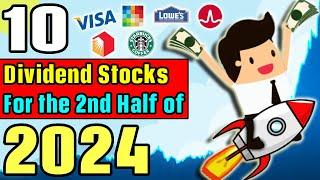 Top 10 Dividend Stocks for the 2nd Half of 2024!