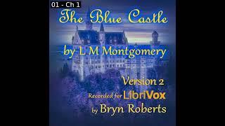 The Blue Castle (Version 2) by Lucy Maud Montgomery read by Bryn Roberts | Full Audio Book