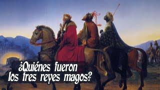 ¿Quiénes fueron los tres reyes magos?