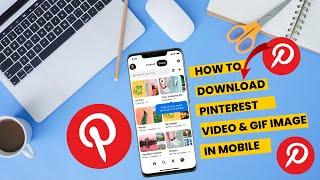 Pinterest Video Download  | How To Download Pinterest Video & GIF Image in mobile  (or) System