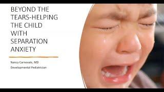 Beyond the Tears — Helping Children with Separation Anxiety