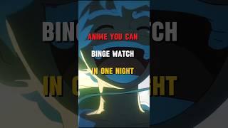 Must-Watch Anime You Can Binge in One Night #anime #recommendation #mustwatchanime #shortanime