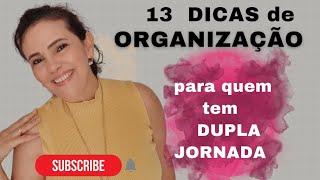 13 DICAS PODEROSAS PARA MULHERES QUE TRABALHAM FORA  #rotina  #donadecasa  #dicas #eideoliveira