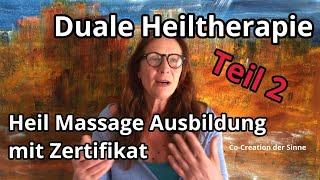 Richtig massieren lernen - Duale Heiltherapie (Teil2) Ganzheitliche Techniken für emotionale Balance