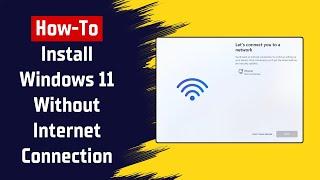 How To Install Windows 11 Without Internet Connection