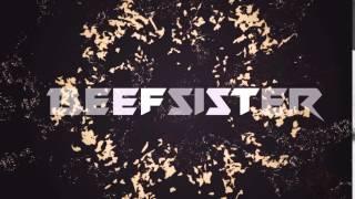 BEEFSISTER INTRO: Firey and Delightful