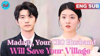 [ENG SUB]⏳Madam, Your CEO Husband Will Save Your Village | Full Version #drama