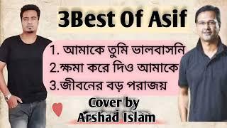 Best Of Asif//Cover//Arshad Islam