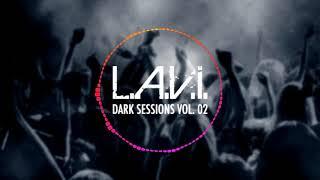 L.A.V.I. | Dark Sessions Vol. 02  | Summer House Mix 2017 - Best of House And Progressive Music