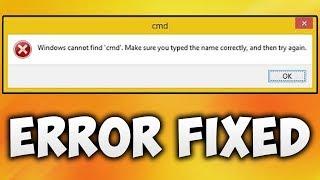 How To Fix Windows Cannot Find Cmd Make Sure You Typed The Name Correctly Error (Easy Solution)