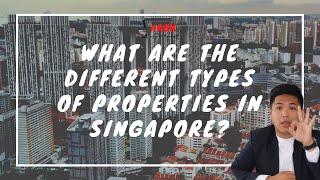 #askJNA 01 | What are the different types of properties in Singapore?