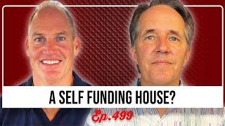 The Self Funding House: Making The Dream of Home Ownership A Reality Again with Rod Schulhauser