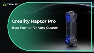 Introducing the Creality Raptor Pro – The Best Partner for Auto Custom