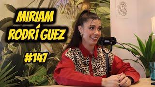 Miriam Rodríguez #147 | Su primer Podcast, Su versión sobre como vivió OT, Nuevo álbum