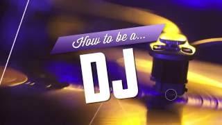 How To Be A Dj/Как Стать Ди-джеем