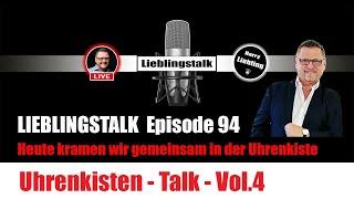 Lieblingstalk Episode 94 / Wir kramen in der Uhrenkiste Vol.4