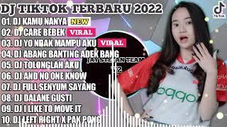 DJ CAMPURAN TIKTOK VIRAL FULL BASS - DJ KAMU NANYA KAMU BERTANYA TANYA X CARE BEBEK,