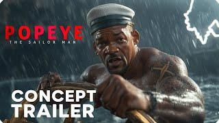 POPEYE: Live Action Movie – Concept Trailer | Will Smith