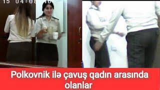 FHN işçilərinin daha bir videosu. fhn polkovniki ilə çavuş qadın arasında olan görüntü