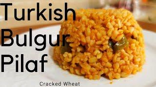 Super Healty Bulgur Pilaf Recipe  Turkish Style cracked wheat