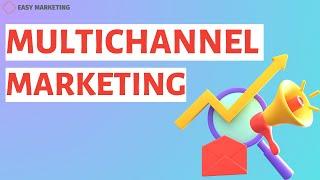 Multichannel marketing 2024: Brand advertising through multichannel marketing