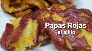 Patatas Rojas o Papas Rojas al  ajillo al Estilo de Callejón Melao