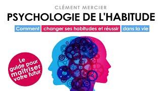 Psychologie de l'habitude. Comment changer ses habitudes et... C. Mercier. Livre audio gratuit