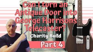 Making a George Harrison 'Inspired' Tele from a 100 year old door Frame! Part 4
