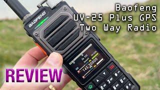 Baofeng's Biggest Radio Gets An Update! - The UV-25 Plus GPS Review