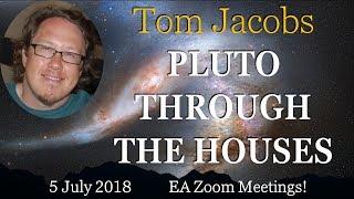 Tom Jacobs – PLUTO THROUGH THE HOUSES