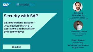  SIEM operations in action - Organization of SAP ETD operations and benefits on the security level