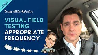 Visual Field Testing - Appropriate Frequency | Driving with Dr. David Richardson Series 2, Ep 3