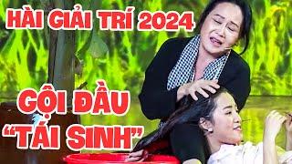 HÀI GIẢI TRÍ 2024  | GỘI ĐẦU TÁI SINH | HÀI CƯỜI XUYÊN VIỆT 2024 | HÀI VIỆT 2024 | HÀI VUI 2024