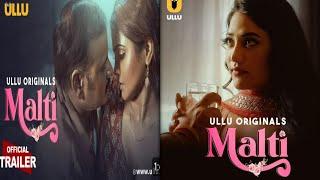 MALTI - Official Trailer ! Ullu App ! Ullu New Web Series ! Bharti Jha ! Rajsi Verma