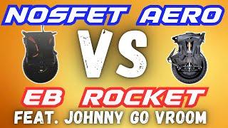 Which is Better: Nosfet Aero or Extreme Bull Rocket? Feat. Johnny Go Vroom!