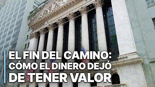 Cómo el dinero dejó de tener valor | Colapso financiero | Wall Street