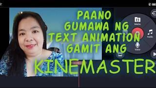 Text Animation using KineMaster Editing (Tagalog Tutorial)