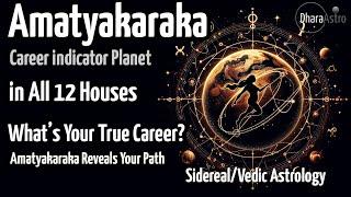 Amatyakaraka in All 12 Houses | Vedic Astrology Secrets of Career, Karma & Soul's Duty #astrology
