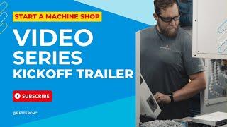 Start a Machine Shop Video Series Trailer