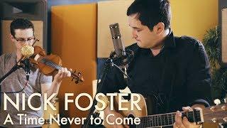 A Time Never to Come - Nick Foster