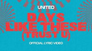 Days Like These (TRUST U) [Official Lyric Video] - Hillsong UNITED