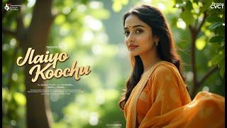 "Ilaiyo Koochu - New Tamil Songs 2024 | Melody Hits, DJ Remix, Love #tamilsongs #tamillovesong